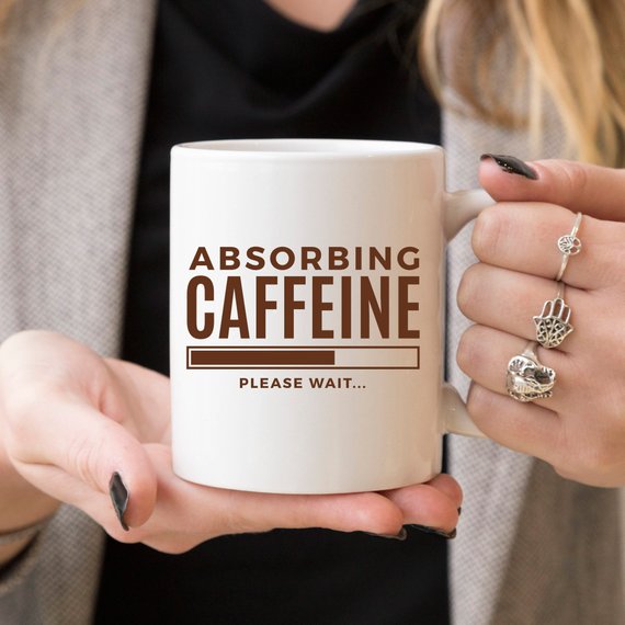 Absorbing Caffeine Please Wait, Funny Mothers Day