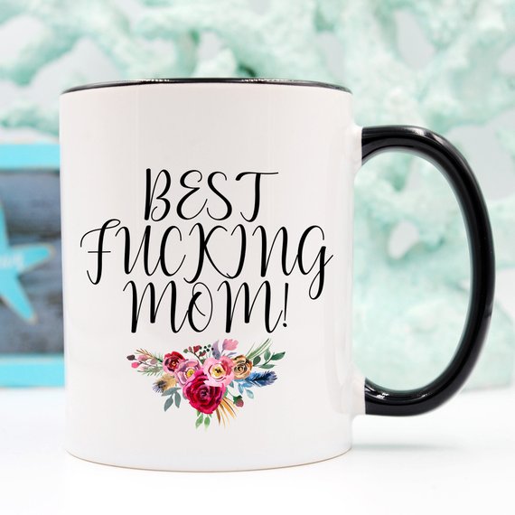 Best Fucking Mom, Mature, Mother's Day Gift, Best