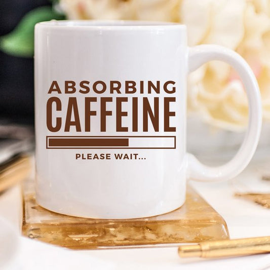 Absorbing Caffeine Please Wait, Funny Mothers Day