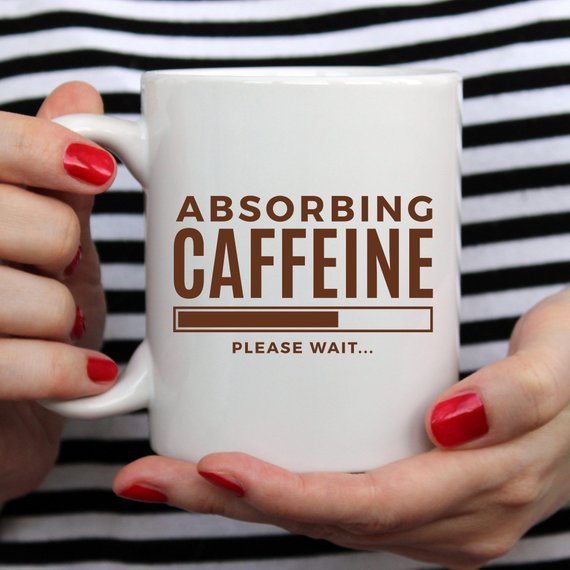 Absorbing Caffeine Please Wait, Funny Mothers Day